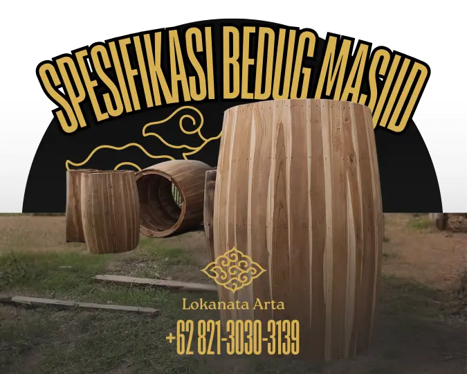 Spesifikasi Bedug Masjid Kayu Jati di Lokanata Arta